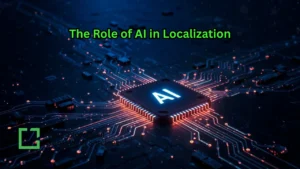 The Role of AI in Localization: Benefits and Limitations in 2026