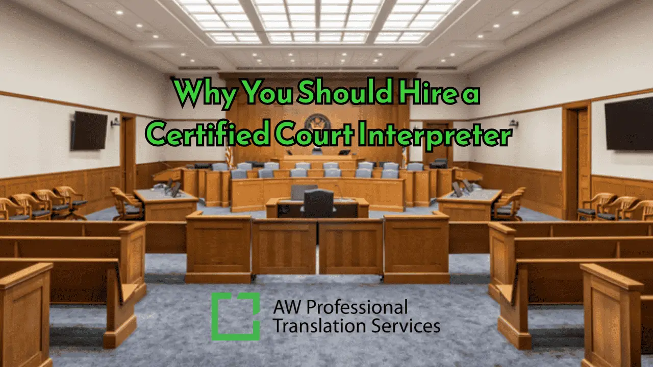 Why You Should Hire a Certified Court Interpreter | AW PTS