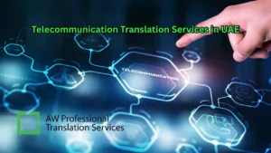 Telecommunication Translation Services in UAE | Technical & Legal Translations – AW PTS